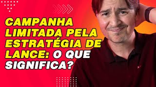 MENSAGEM DE CAMPANHA LIMITADA PELA ESTRATÉGIA DE LANCE NO GOOGLE ADS O QUE SIGNIFICA E O QUE FAZER [upl. by Fairweather475]