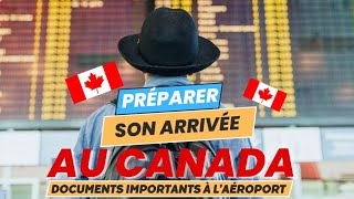 🇨🇦✈️Préparer Son Arrivée Au Canada  Documents Importants à l’aéroport [upl. by Lucretia506]