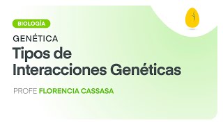 Tipos de Interacciones Genéticas  Biología  Genética  V6  Egg Educación [upl. by Aokek]