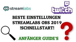 Beste Stream einstellung Streamlabs OBS 2019 Tutorial German [upl. by Daisy]