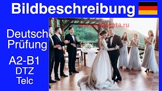 DTZ Bildbeschreibung I Mündliche Prüfung I A2  B1 Hochzeit I Meine Erfahrung [upl. by Allehcim]