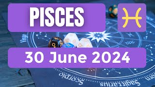 Pisces horoscope  Pisces Horoscope for Today 30 June 2024 [upl. by Bonnie]