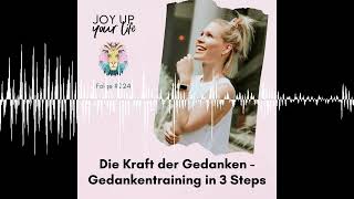 💭 Die Kraft der Gedanken – Ein Gedankentraining in 3 Schritten 224 [upl. by Ahseined]