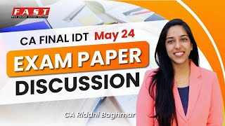 CA FINAL IDT  MAY24 EXAM PAPER DISCUSSION  CA Riddhi Baghmar [upl. by Aiyram]