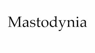 How to Pronounce Mastodynia [upl. by Syhr]