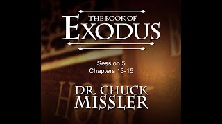 Chuck Missler  Exodus Session 5 Chapters 1315 [upl. by Eitsyrhc]