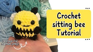 Crochet Sitting Bee Tutorial 🐝 The Perfect Market Prep Pattern [upl. by Inga]