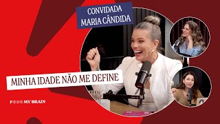 MINHA IDADE NÃO ME DEFINE Convidada Maria Cândida [upl. by Nytsua369]