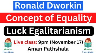 Ronald Dworkin Luck Equalitarianism UGC NET Political Science 2023  Political Theory Aman Pathshla [upl. by Hinkle]