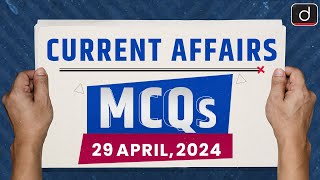 Current Affairs MCQs – 29th Apr 2024  UPSC Current Affairs  Drishti IAS English [upl. by Alva]