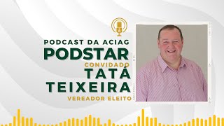 76 Podstar  Você é a estrela Convidado Especial Tatá Teixeira [upl. by Lopes954]