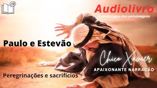 Audiolivro Paulo e Estevão  Peregrinações e sacrifícios  Cap 16 [upl. by Tugman995]