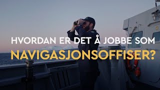 Hvordan er det å jobbe som Navigasjonsoffiser [upl. by Erroll]