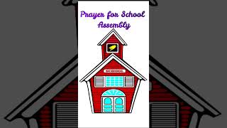 Prayer for School Assembly [upl. by Ladew598]