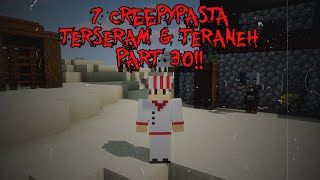 7 Creepypasta TERANEH amp TERSERAM di Minecraft Part 30‼️3 Jumpscare [upl. by Ridley190]