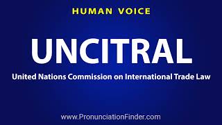 How To Pronounce UNCITRAL United Nations Commission on International Trade Law [upl. by Hickie]