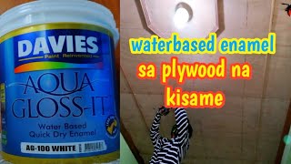 paano magpintura ng plywood na kisame gamit ang waterbased QD Enamel [upl. by Ennayt]