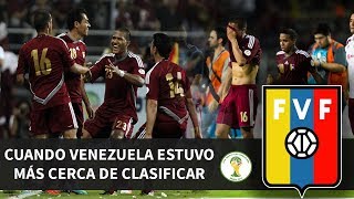 ELIMINATORIAS BRASIL 2014  CUANDO VENEZUELA ESTUVO A NADA DEL REPECHAJE  HISTORIA DE LOS MUNDIALES [upl. by Purpura]