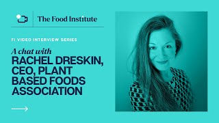 The Food Institute At Plant Based World Expo 2022 A Chat With Rachel Dreskin [upl. by Odnanref]