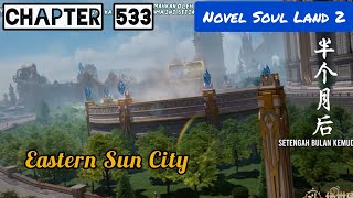 Eastern Sun City  Novel Soul Land 2  Chapter 533 [upl. by Attenwahs]