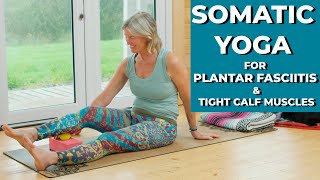 Somatic Yoga For Plantar Faciitis amp Tight Calf Muscles [upl. by Laubin690]