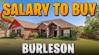 How much do you need to make to buy a home in Burleson  Is Burleson Texas Affordable [upl. by Rech]