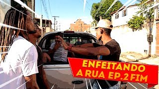 ENFEITANDO A RUA NA COPA DO SÃO JOÃO ep 2 fim [upl. by Olette885]