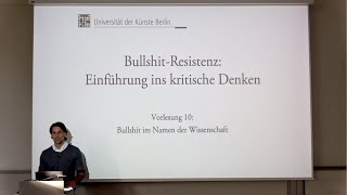 Vorlesung quotBullshitResistenzquot 2023 UDK Berlin 10 quotBullshit im Namen der Wissenschaftquot [upl. by Joseito22]