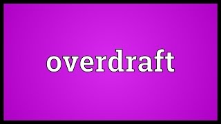 Overdraft Meaning [upl. by Eleik]