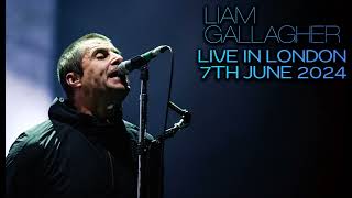 Liam Gallagher  Live in London 7th June 2024  Full Concert [upl. by Ycniuqed]