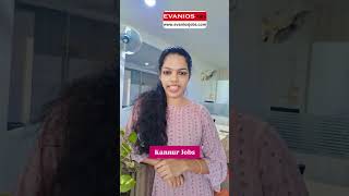 job jobvacancy kannur kannurjobs kannurnews evaniosjobs kannutalk kannurfood kannurvibe [upl. by Phelan607]