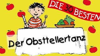 Obsttellertanz  Die besten Lernlieder zum Mitsingen  Kinderlieder [upl. by Rip]