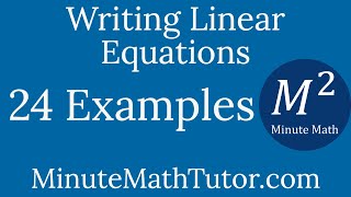 Writing Linear Equations  24 Examples [upl. by Donoghue103]