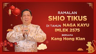 Ramalan Shio Tikus di Tahun Naga Kayu 2024 Bersama Kang Hong Kian  Sonora Fengshui [upl. by Devy]