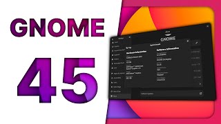 GNOME 45 Review the best Linux desktop IMO gets even better [upl. by Noraha]