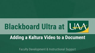 Blackboard Ultra at UAA Adding a Kaltura Video to a Document [upl. by Eanad]