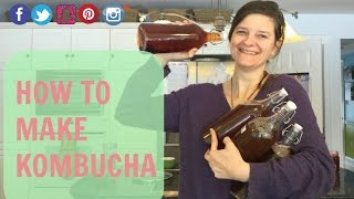 How To Make Kombucha Fermented Tea [upl. by Carli899]