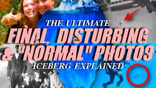 The Ultimate Final amp Eerie Photos With Chilling Backstories Iceberg Explained [upl. by Remsen]