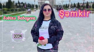 Sebine Babayeva  Semkir 2024  Yeni [upl. by Akeit]