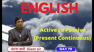 English For all with Alam Sir  Active to PassivePresent Continuous  Day 79  Sbexam Classes [upl. by Ettezel911]