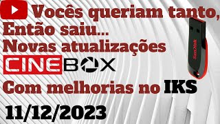 NOVAS ATUALIZAÇÕES CINEBOX COM MELHORIAS NO IKS [upl. by Ylicis]