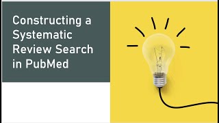 Constructing Systematic Review Search in PubMed CDS [upl. by Wane]