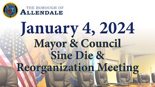 January 4 2024 Mayor amp Council Sine Die amp Reorganization Meeting [upl. by Benito756]