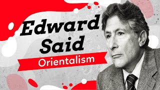 Edward Said and Orientalism A Simple Explanation [upl. by Brittney460]