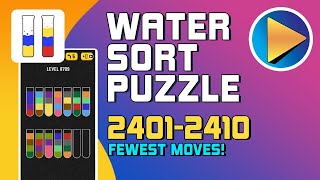 Water Sort Puzzle Levels 2401 to 2410 Walkthrough Fewest Moves [upl. by Catarina784]