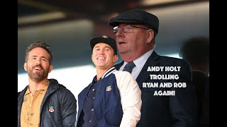 Wrexham AFC v Accrington Stanley  Andy Holt trolls Wrexham again  Ryan Reynolds and Rob reply [upl. by Anitsyrhc666]