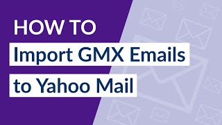 GMX to Yahoo Mail  How to Export GMX Email to Yahoo Account [upl. by Boaten181]