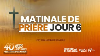 Matinale de Prières Jour 6 l 40 JOURS DE JEÛNE ET PRIÈRES  Pst Mohammed SANOGO  140924 [upl. by Lattimer]