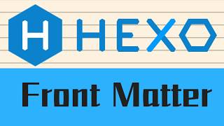 Hexo教程第四期 Front Matter [upl. by Okihsoy]