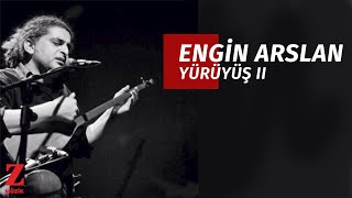 Engin Arslan  Yürüyüş 2 I Eşkıya Dünyaya Hükümdar Olmaz © 2018 Z Müzik [upl. by Megan574]